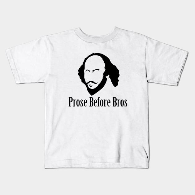 Prose Before Bros Kids T-Shirt by sunima